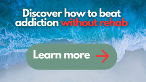 Discover how to beat addiction without having to go to rehab